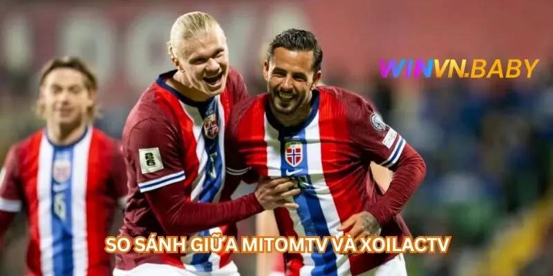 So sánh giữa Mitomtv và Xoilactv